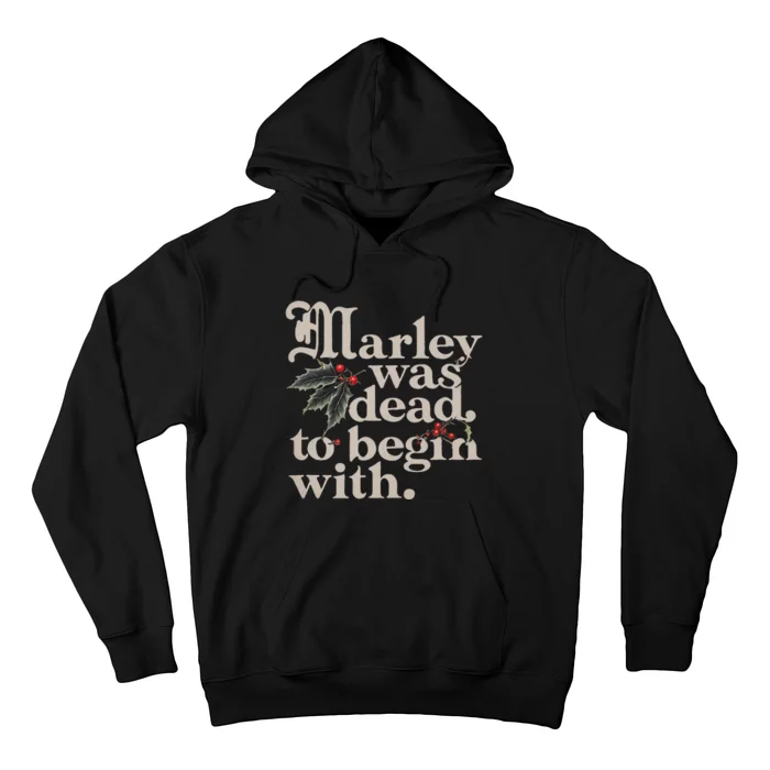 Marley Was Dead To Begin With Funny Quote Hoodie