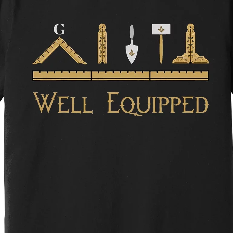 Mason Well Equipped Craft Working Tools Freemason Brothers Premium T-Shirt