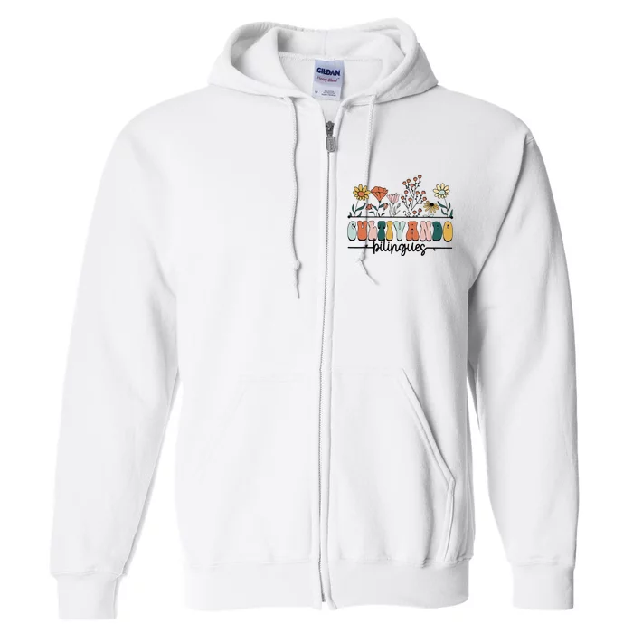 Maestra Wild Flowers Cultivando Bilingues Spanish Teacher Full Zip Hoodie