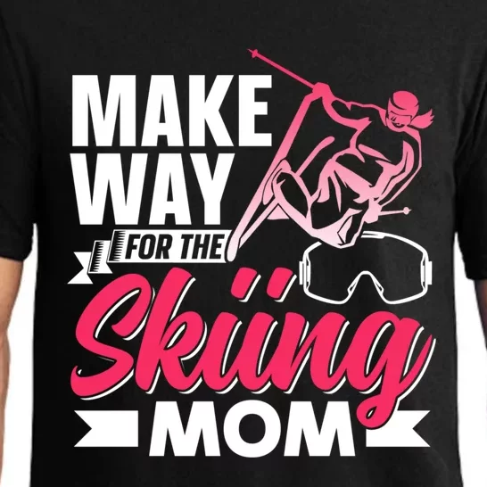 Make Way For The Skiing Mom Skier Winter Sports Ski Skiers Gift Pajama Set