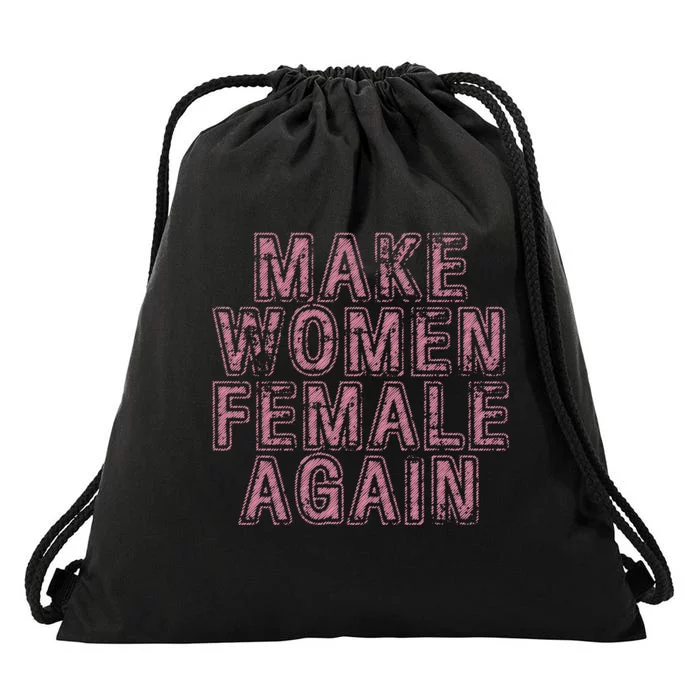 Make Women Female Again Drawstring Bag