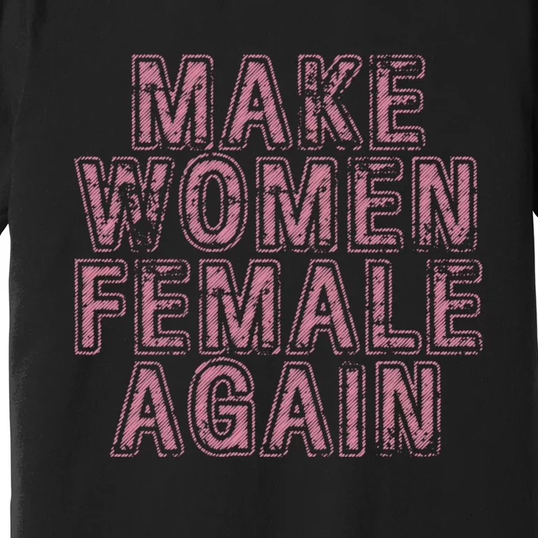 Make Women Female Again Premium T-Shirt