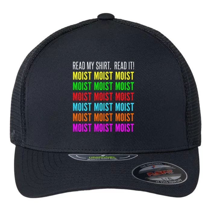 Moist Word Funny Read My For Moisture And Moist Lover Flexfit Unipanel Trucker Cap