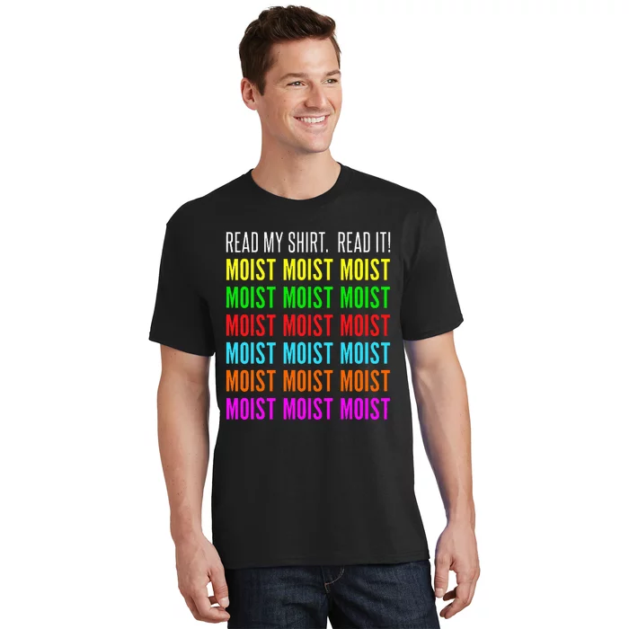 Moist Word Funny Read My For Moisture And Moist Lover T-Shirt