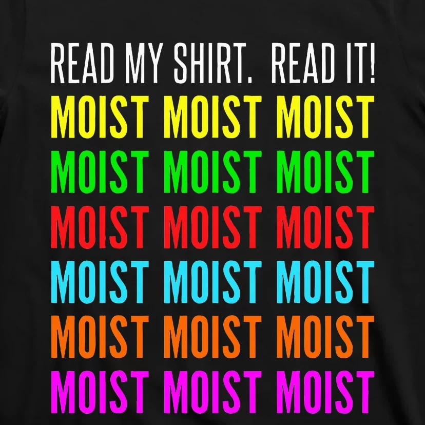 Moist Word Funny Read My For Moisture And Moist Lover T-Shirt