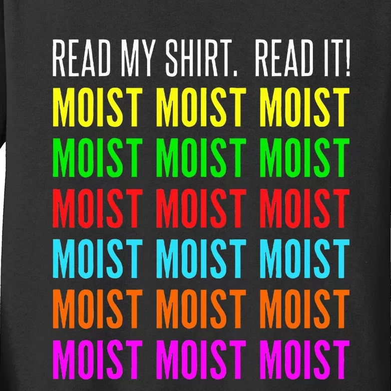 Moist Word Funny Read My For Moisture And Moist Lover Kids Long Sleeve Shirt