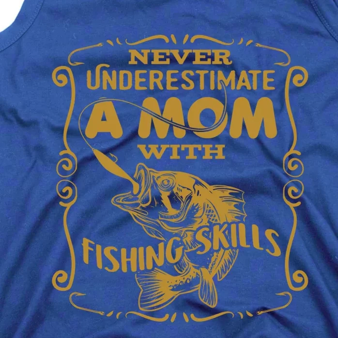 Mom With Fishing Skills Best Fishing Mom Angling Funny Gift Tank Top