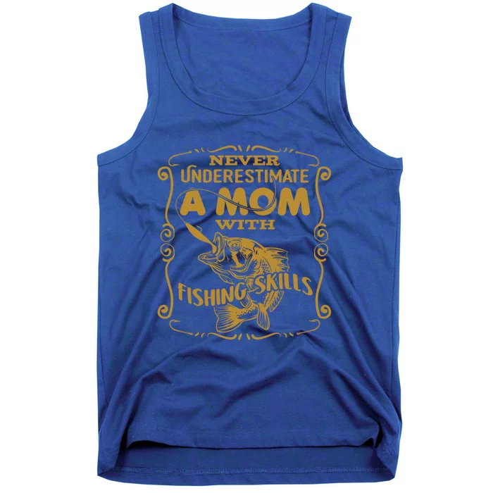 Mom With Fishing Skills Best Fishing Mom Angling Funny Gift Tank Top