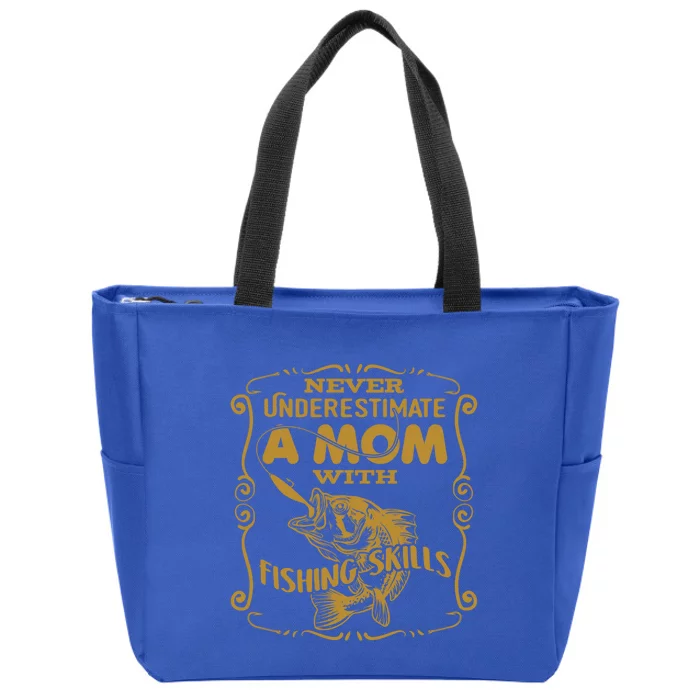 Mom With Fishing Skills Best Fishing Mom Angling Funny Gift Zip Tote Bag