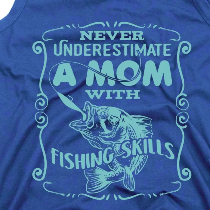 Mom With Fishing Skills Goes Fishing Meaningful Gift Tank Top