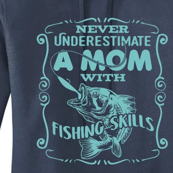 Mom With Fishing Skills Goes Fishing Meaningful Gift Women's Pullover Hoodie