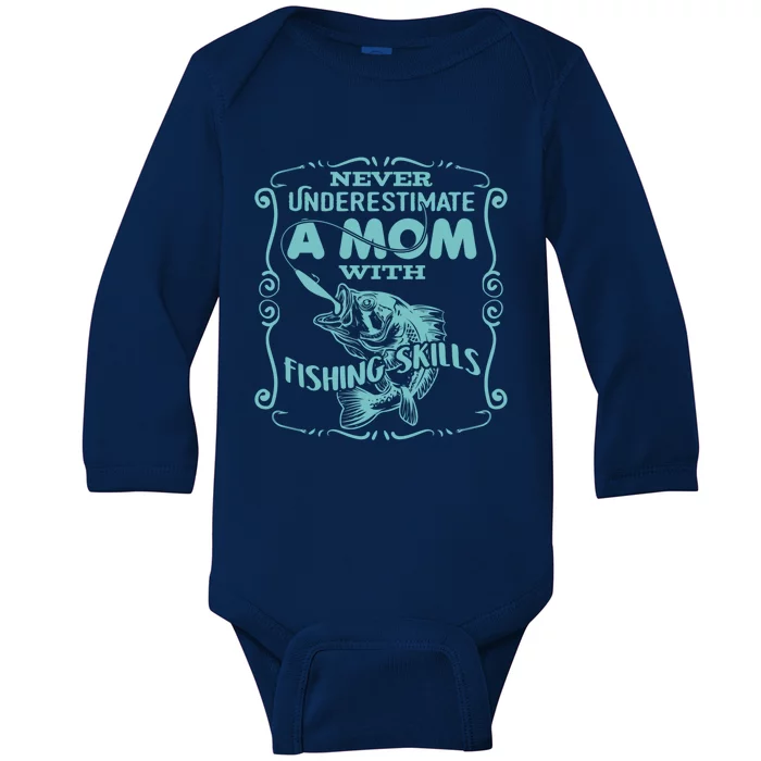 Mom With Fishing Skills Goes Fishing Meaningful Gift Baby Long Sleeve Bodysuit