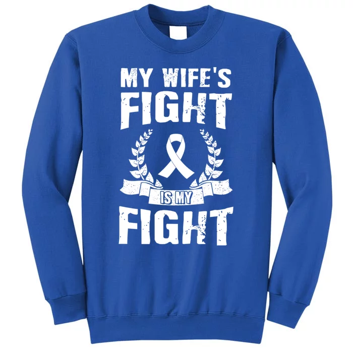 My Wife's Fight Is My Fight Lung Cancer Awareness Gift Sweatshirt