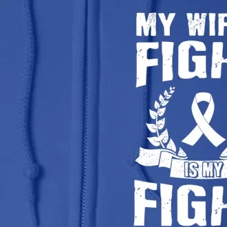 My Wife's Fight Is My Fight Lung Cancer Awareness Gift Full Zip Hoodie