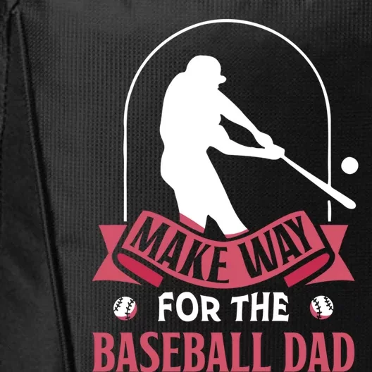 Make Way For The Baseball Dad Baseballer Father Daddy Papa Gift City Backpack