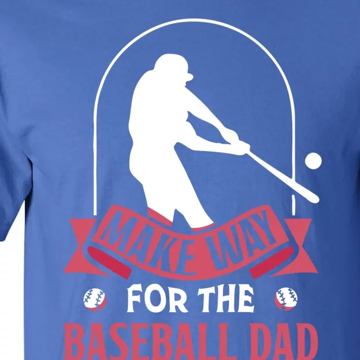 Make Way For The Baseball Dad Baseballer Father Daddy Papa Gift Tall T-Shirt