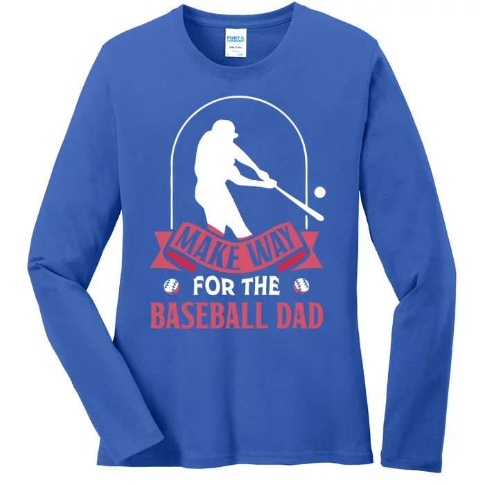 Make Way For The Baseball Dad Baseballer Father Daddy Papa Gift Ladies Long Sleeve Shirt