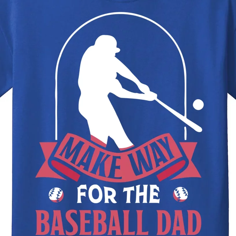 Make Way For The Baseball Dad Baseballer Father Daddy Papa Gift Kids T-Shirt