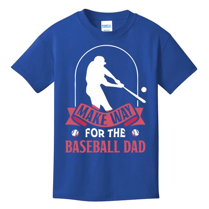 Make Way For The Baseball Dad Baseballer Father Daddy Papa Gift Kids T-Shirt