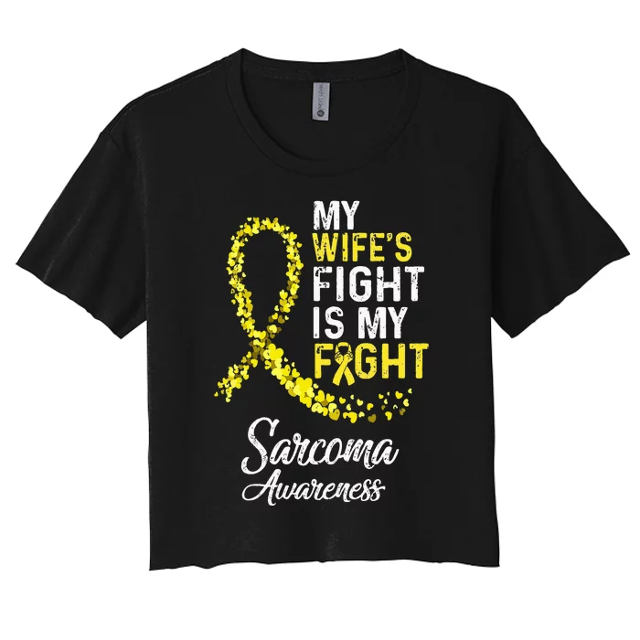 My Wifes Fight Is My Fight Sarcoma Cancer Awareness Women's Crop Top Tee