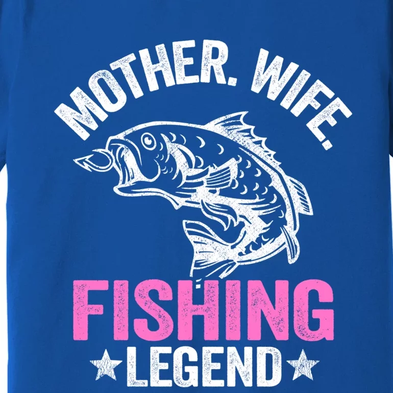 Mother Wife Fishing Legend Fisher Grandma Mom Fishing Gift Premium T-Shirt