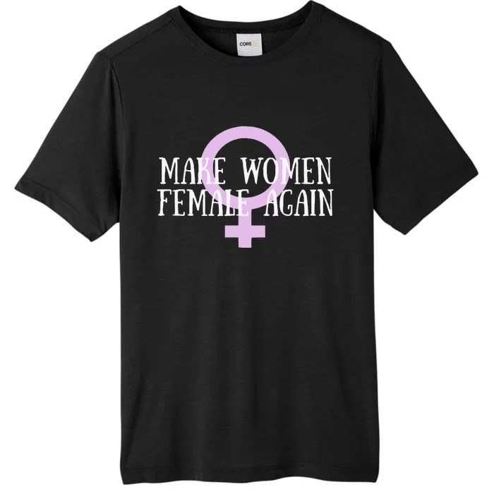 Make Wo Female Again Pro Wo ChromaSoft Performance T-Shirt