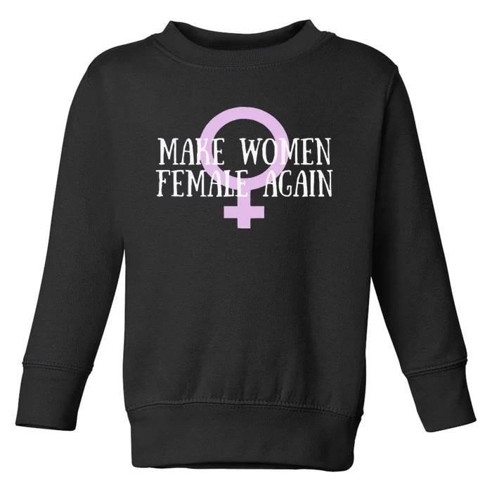 Make Wo Female Again Pro Wo Toddler Sweatshirt