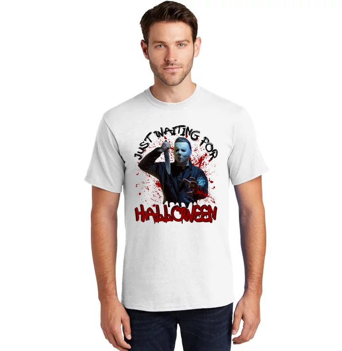 Michael Waiting For Halloween Funny Horror Character Tall T-Shirt