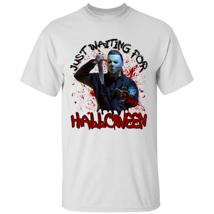 Michael Waiting For Halloween Funny Horror Character Tall T-Shirt