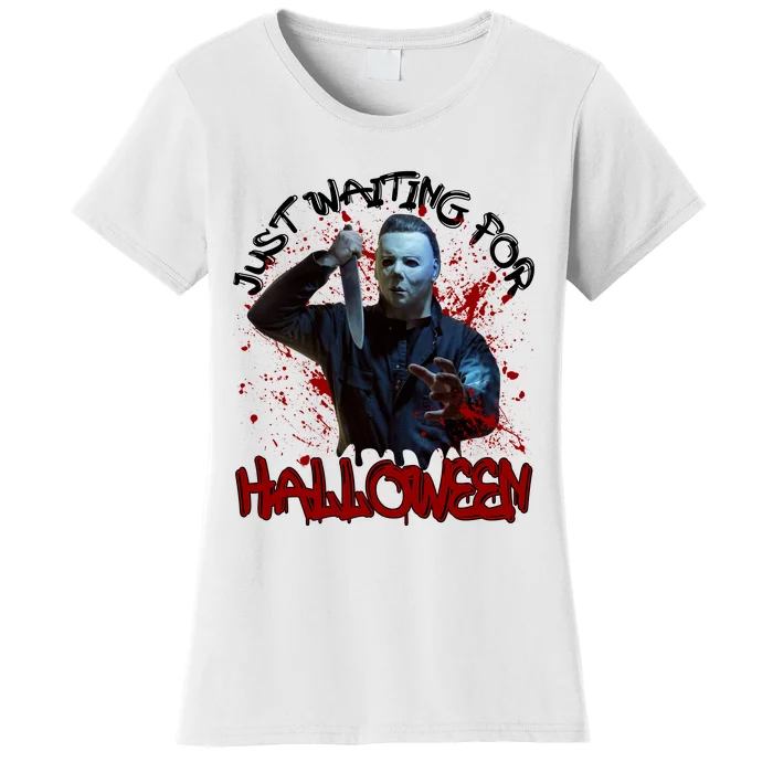 Michael Waiting For Halloween Funny Horror Character Women's T-Shirt