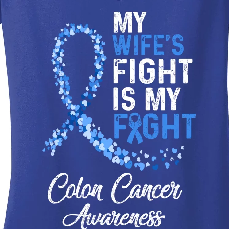 My Wifes Fight Is My Fight Colon Cancer Awareness Great Gift Women's V-Neck T-Shirt