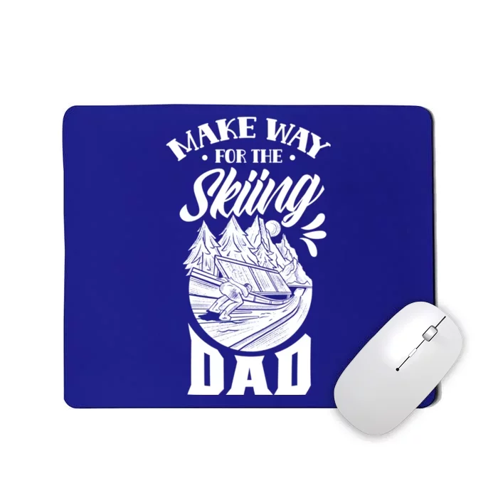 Make Way For The Skiing Dad Ski Father Skier Daddy Papa Cool Gift Mousepad