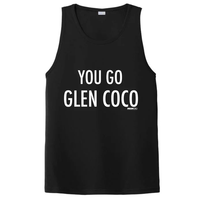 Mean White Font You Go Glen Coco Great Gift Performance Tank