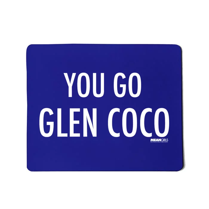 Mean White Font You Go Glen Coco Great Gift Mousepad