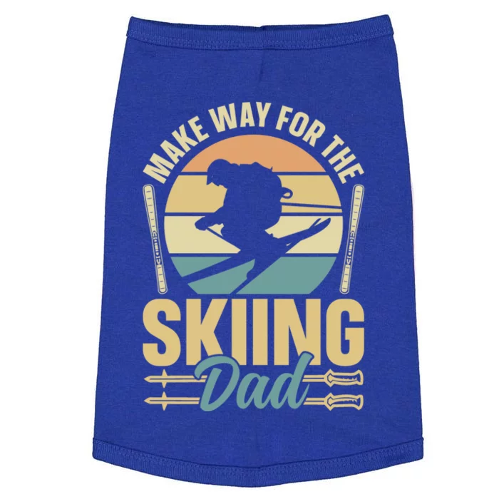 Make Way For The Skiing Dad Skiers Winter Sports Ski Skier Funny Gift Doggie Tank