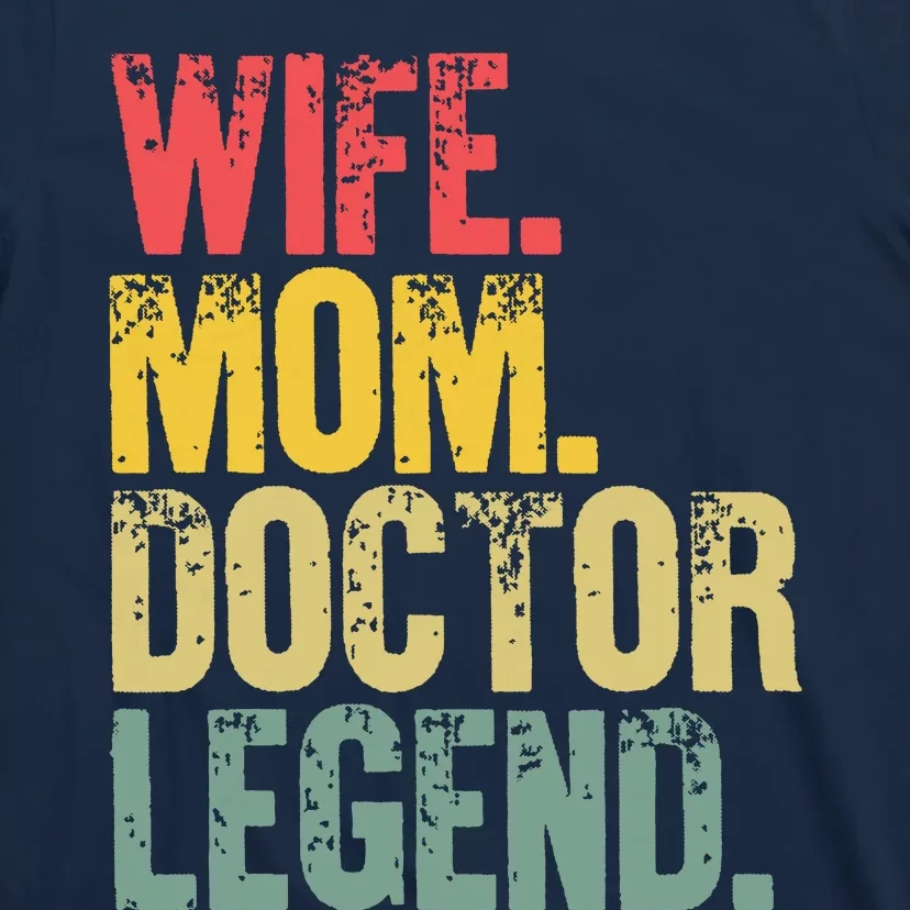 Mother Women Funny Gift Wife Mom Doctor Legend T-Shirt