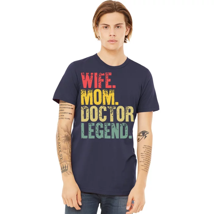 Mother Women Funny Gift Wife Mom Doctor Legend Premium T-Shirt