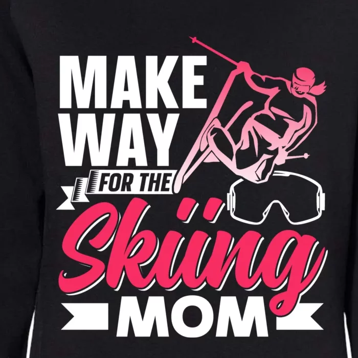 Make Way For The Skiing Mom Skier Winter Sports Ski Skiers Cool Gift Womens California Wash Sweatshirt