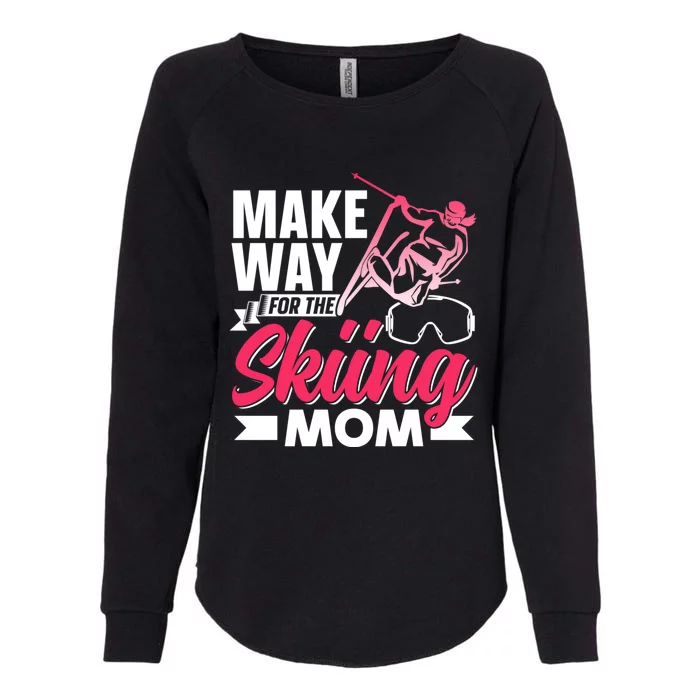 Make Way For The Skiing Mom Skier Winter Sports Ski Skiers Cool Gift Womens California Wash Sweatshirt