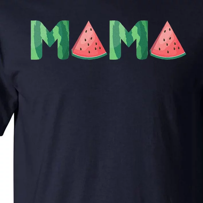 Mama Watermelon Funny Summer Fruit Gift Great Mother's Day Tall T-Shirt