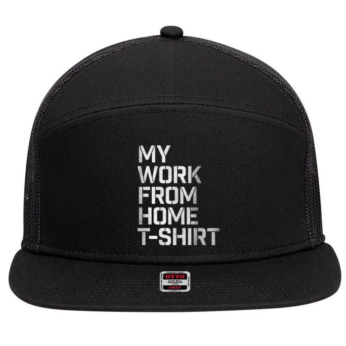 My Work From Home Shirts 7 Panel Mesh Trucker Snapback Hat