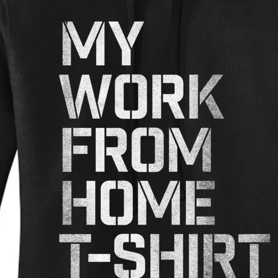 My Work From Home Shirts Women's Pullover Hoodie