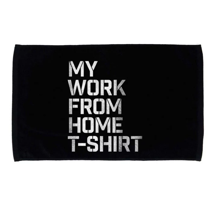 My Work From Home Shirts Microfiber Hand Towel