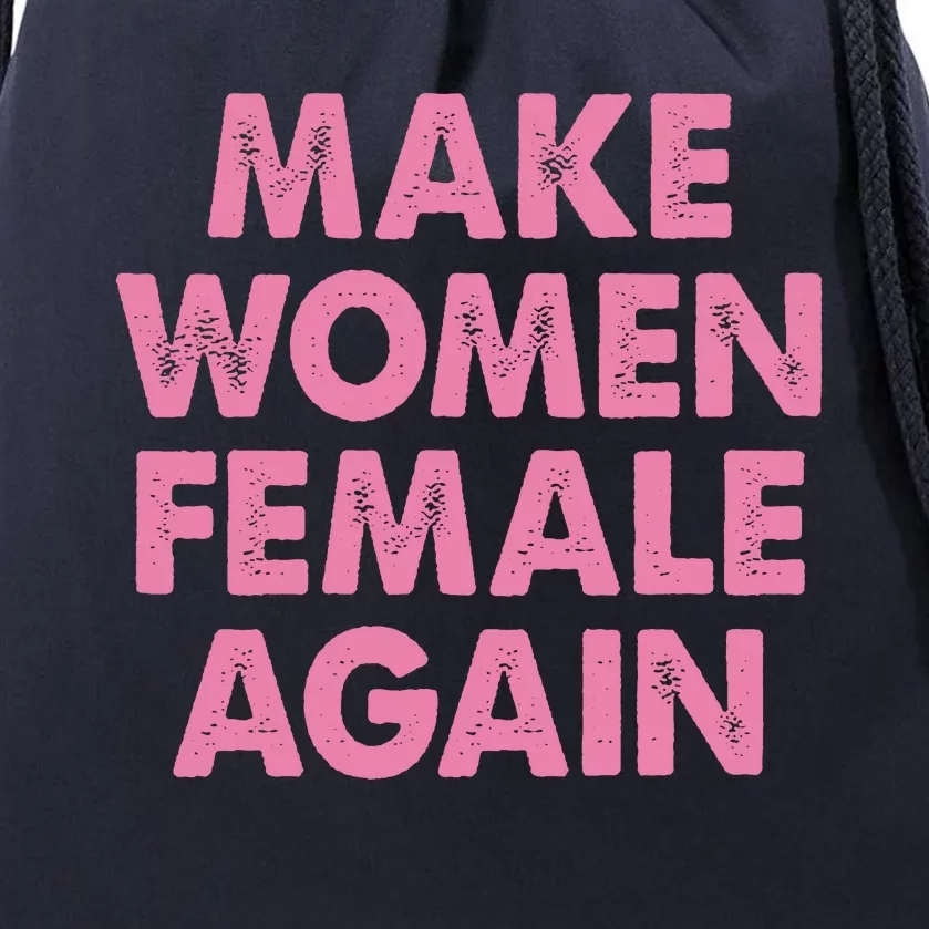 Make Women Female Again Drawstring Bag