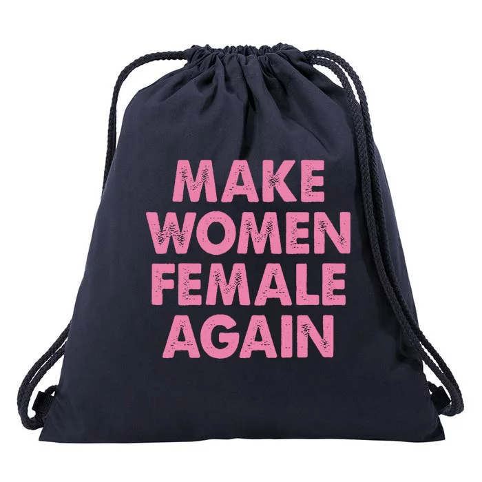 Make Women Female Again Drawstring Bag