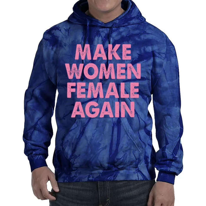 Make Women Female Again Tie Dye Hoodie