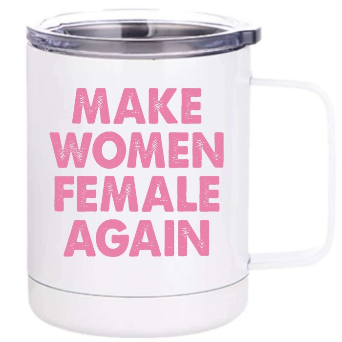 Make Women Female Again Front & Back 12oz Stainless Steel Tumbler Cup