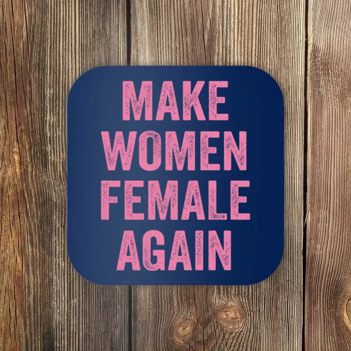 Make Women Female Again Coaster