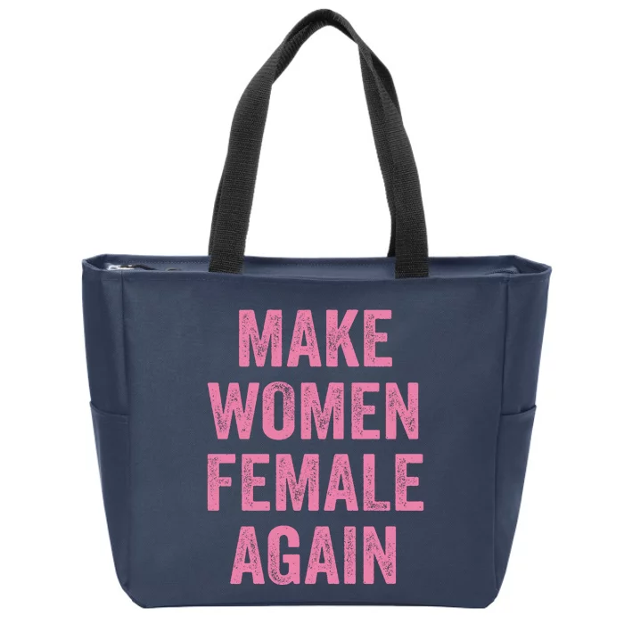 Make Women Female Again Zip Tote Bag