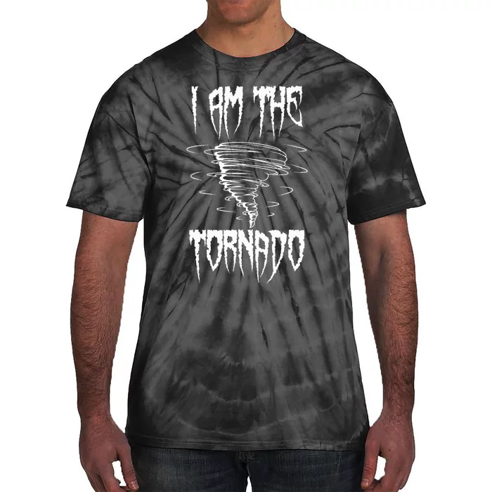 Meteorologist Weather Forecaster Weatherman I Am The Tornado Tie-Dye T-Shirt